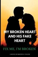 My Broken Heart and His Fake Heart