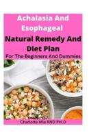 Achalasia And Esophageal Natural Remedy And Diet Plan