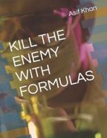 Kill the Enemy With Formulas