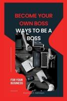 Become your own boss: Ways to be a boss