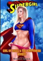 GIRL OF STEEL AND THE KRYPTONIAN WHORES
