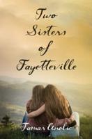 Two Sisters of Fayetteville