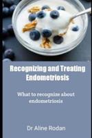 Recognizing and Treating Endometriosis