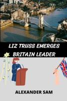 Liz Truss Emerges Britain Leader: United kingdom Prime Minister considers Energy Bill Freeze