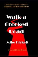 Walk a Crooked Road
