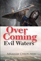 Over Coming Evil Waters