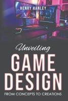 Unveiling Game Design