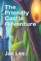 The Friendly Castle Adventure