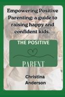 Empowering Positive Parenting
