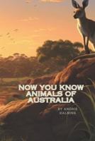 Now You Know Animals of Australia