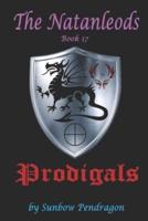 The Natanleods, Book 17, Prodigals