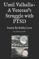Until Valhalla- A Veteran's Struggle With PTSD