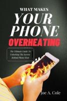 What Makes Your Phone Overheating