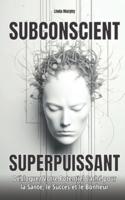 Subconscient Superpuissant