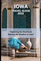 Iowa Travel Guide 2023