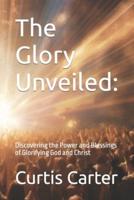 The Glory Unveiled