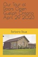 Our Tour of Doors Open Guelph Ontario April 29 2023
