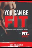 You Can Be Fit