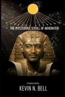 The Mysterious Scroll of Akhenaten