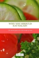 Why You Should Eat Salad!