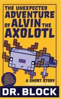 The Unexpected Adventure of Alvin the Axolotl