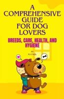 A Comprehensive Guide for Dog Lovers