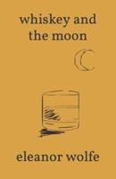 Whiskey and the Moon
