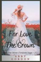 For Love and The Crown