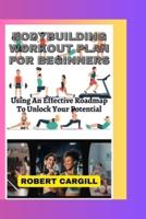 Bodybuilding Workout Plan for Beginners