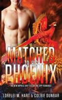 Matched To His Phoenix
