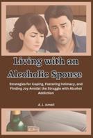 Living With an Alcoholic Spouse