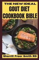 The New Ideal Gout Diet Cookbook Bible
