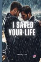 I Saved Your Life