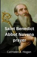 Saint Benedict Abbot Novena Prayer
