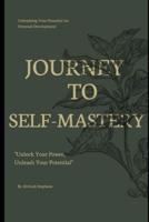 Journey to Self-Mastery