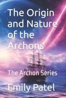 The Origin and Nature of the Archons