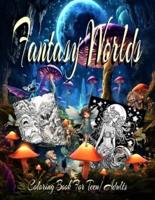 Fantasy Worlds Coloring Book for Teens/adults