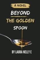 Beyond The Golden Spoon
