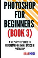 Photoshop for Beginners (Book 3)