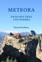 Meteora. Zwischen Erde Und Himmel