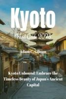 Kyoto Travel Guide 2023