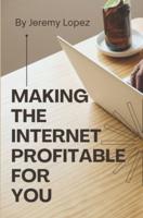 Making the Internet Profitable for You
