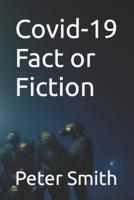 Covid-19 Fact or Fiction