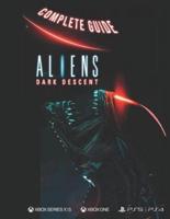 Aliens Dark Descent Complete Guide