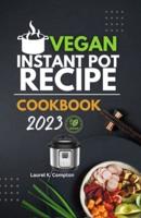 Vegan Instant Pot Recipe Cookbook 2023