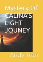 Mystery Of CALINA'S LIGHT JOUNEY