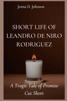 Short Life of Leandro De Niro Rodriguez