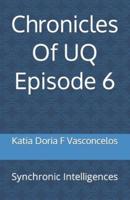 Chronicles Of UQ Episode 6