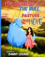 The Goddess, the Bull and the Pasture of Hope