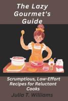 The Lazy Gourmet's Guide